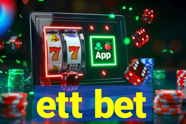 ett bet
